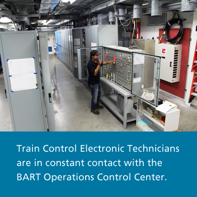 Train Control Electronic Technicians are in constant contact with the BART Operations Control Center